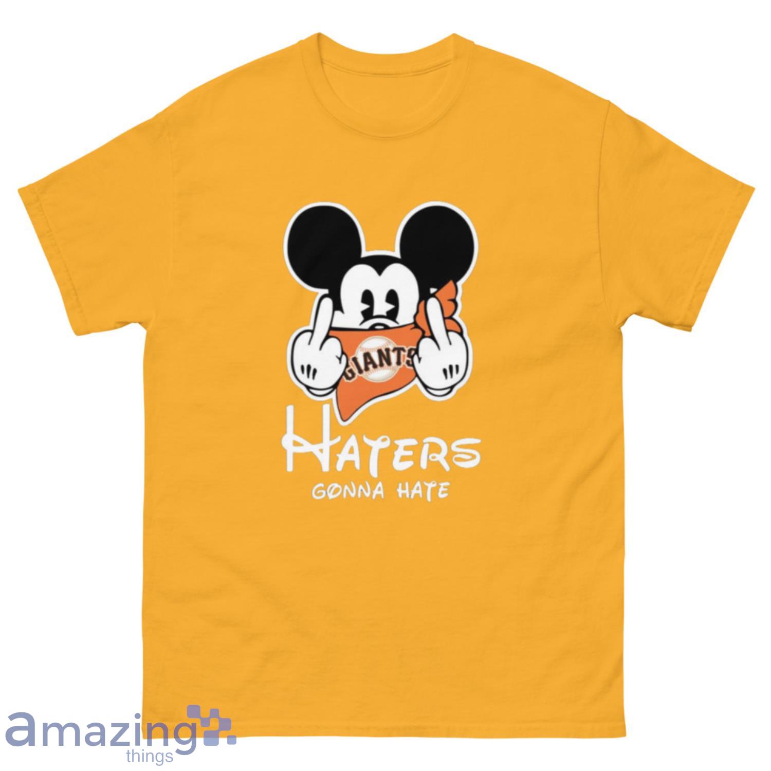 MLB San Francisco Giants Haters Gonna Hate Mickey Mouse Disney Baseball T-Shirt Sweatshirt Hoodie - 500 Men’s Classic Tee Gildan-1