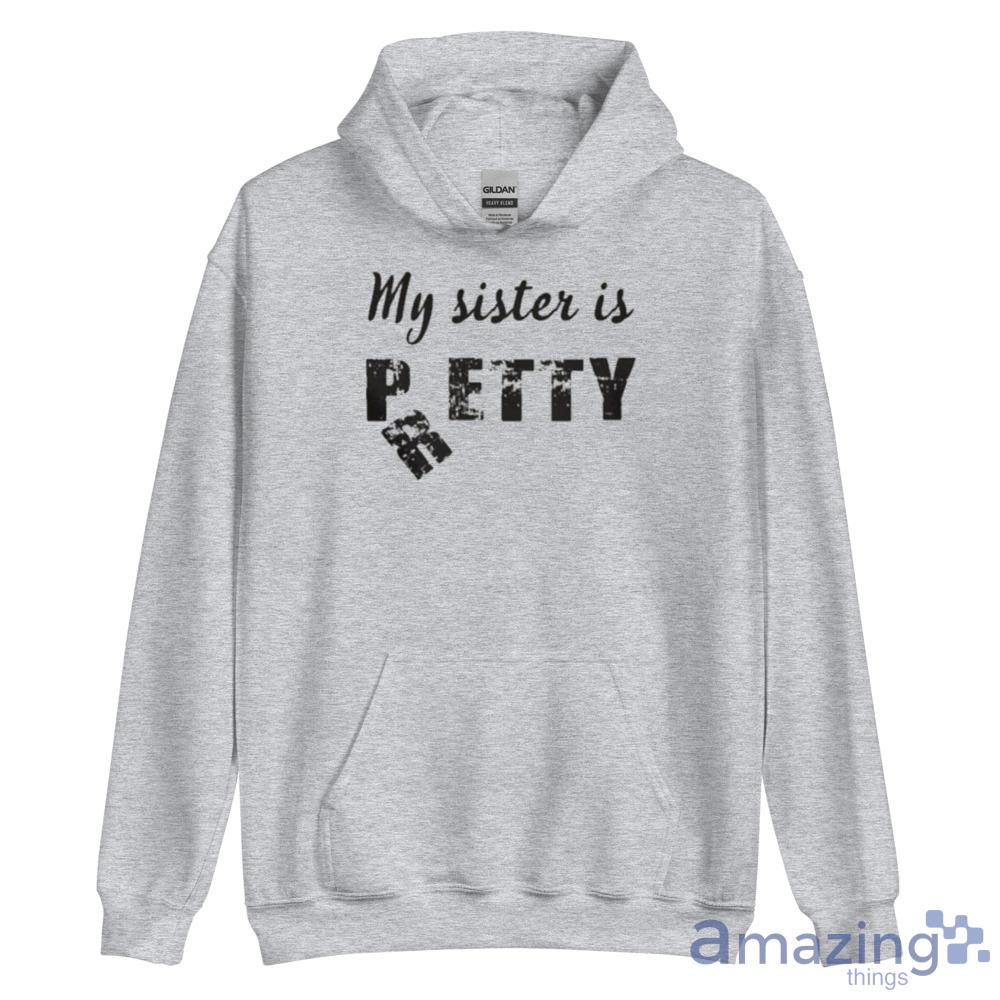 My Sister Is Pretty Shirt image My Sister Is Pretty Shirt Product Photo 3