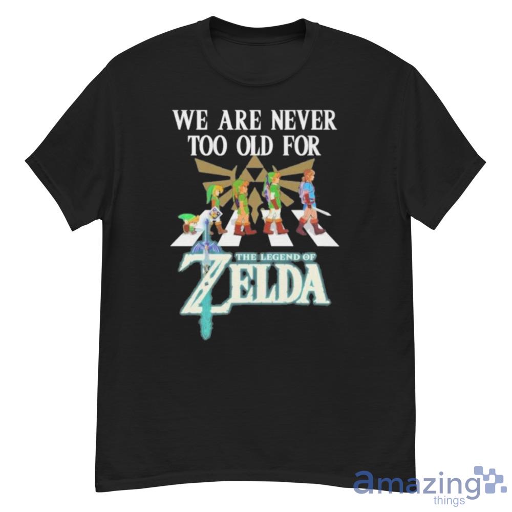 New Shirt For Men And Women Fashion We Are Never Too Old For The Legend Of Zelda 2023 Shirt For Men And Women - G500 Men’s Classic T-Shirt