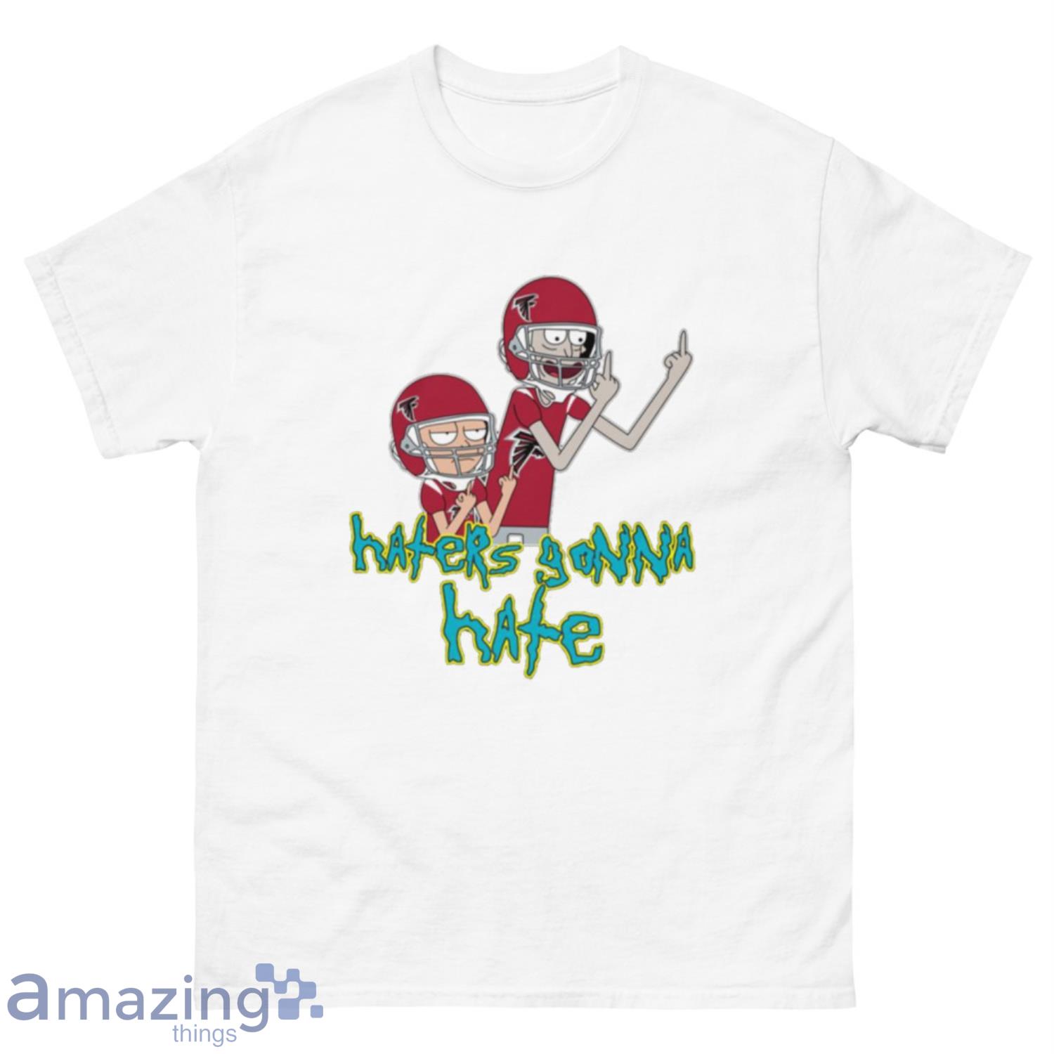 NFL Atlanta Falcons Football Rick And Morty Haters Gonna Hate T-Shirt Sweatshirt Hoodie - 500 Men’s Classic Tee Gildan-2