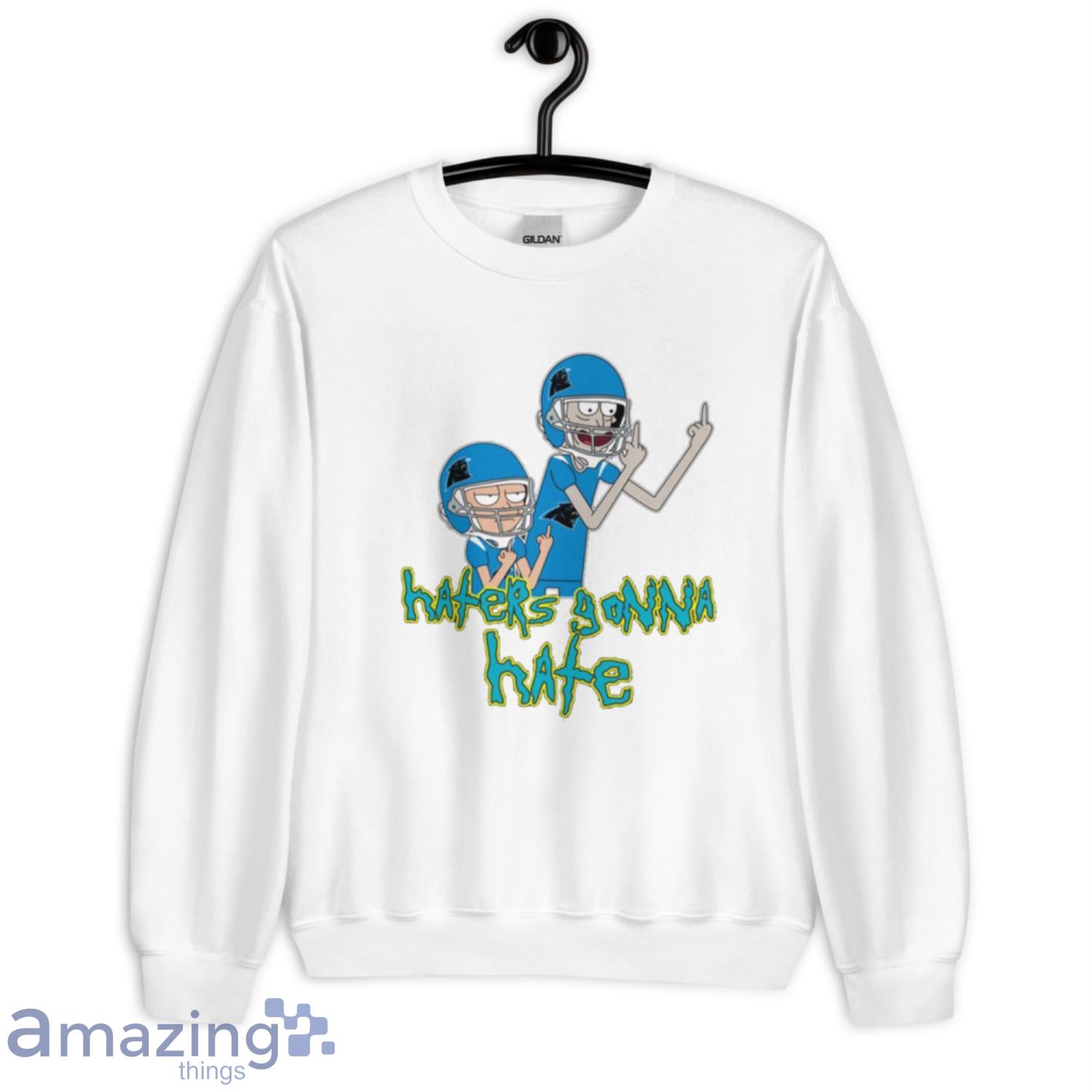 NFL Carolina Panthers Football Rick And Morty Haters Gonna Hate T-Shirt  Sweatshirt Hoodie