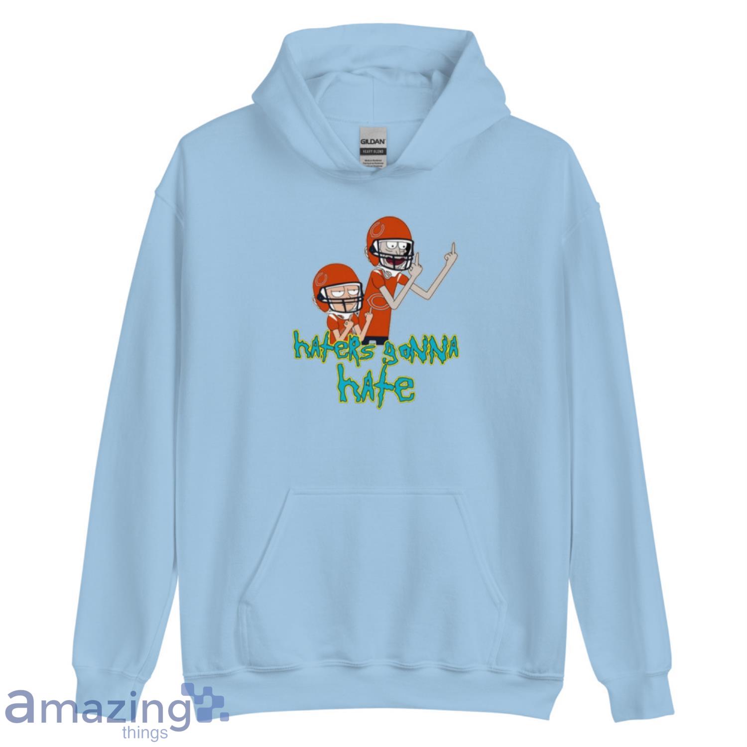 NFL Chicago Bears Football Rick And Morty Haters Gonna Hate T-Shirt Sweatshirt  Hoodie