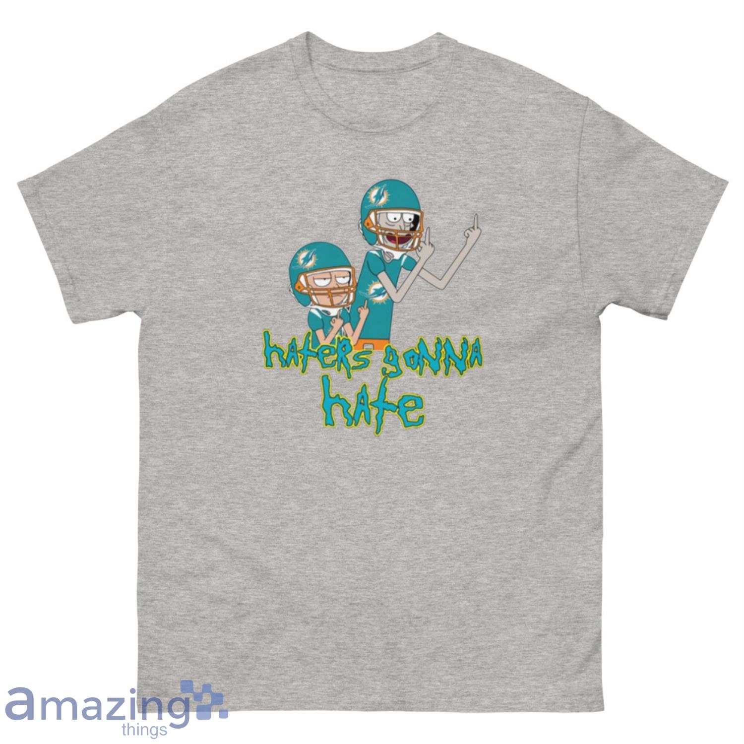 NFL Miami Dolphins Football Rick And Morty Haters Gonna Hate T-Shirt Sweatshirt Hoodie - 500 Men’s Classic Tee Gildan-1