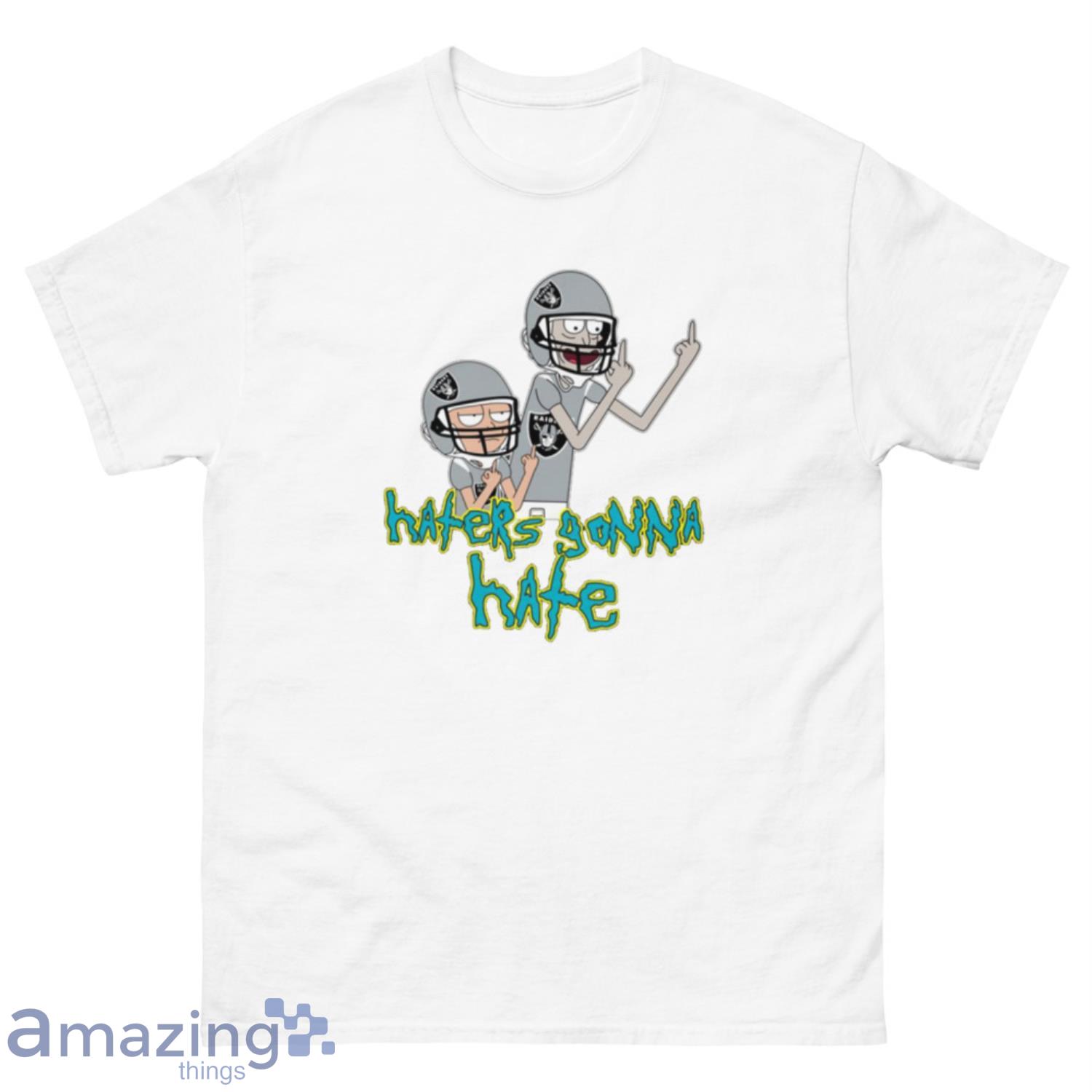 NFL Oakland Raiders Football Rick And Morty Haters Gonna Hate T Shirt Sweatshirt Hoodie image NFL Oakland Raiders Football Rick And Morty Haters Gonna Hate T-Shirt Sweatshirt Hoodie - 500 Men’s Classic Tee Gildan-2