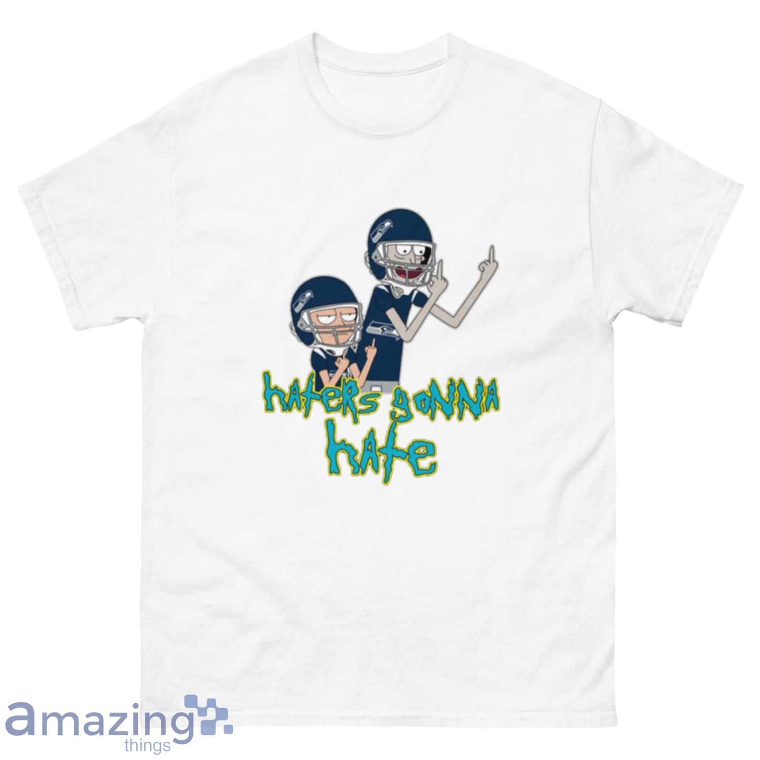 NFL Seattle Seahawks Football Rick And Morty Haters Gonna Hate T-Shirt Sweatshirt Hoodie - 500 Men’s Classic Tee Gildan-2