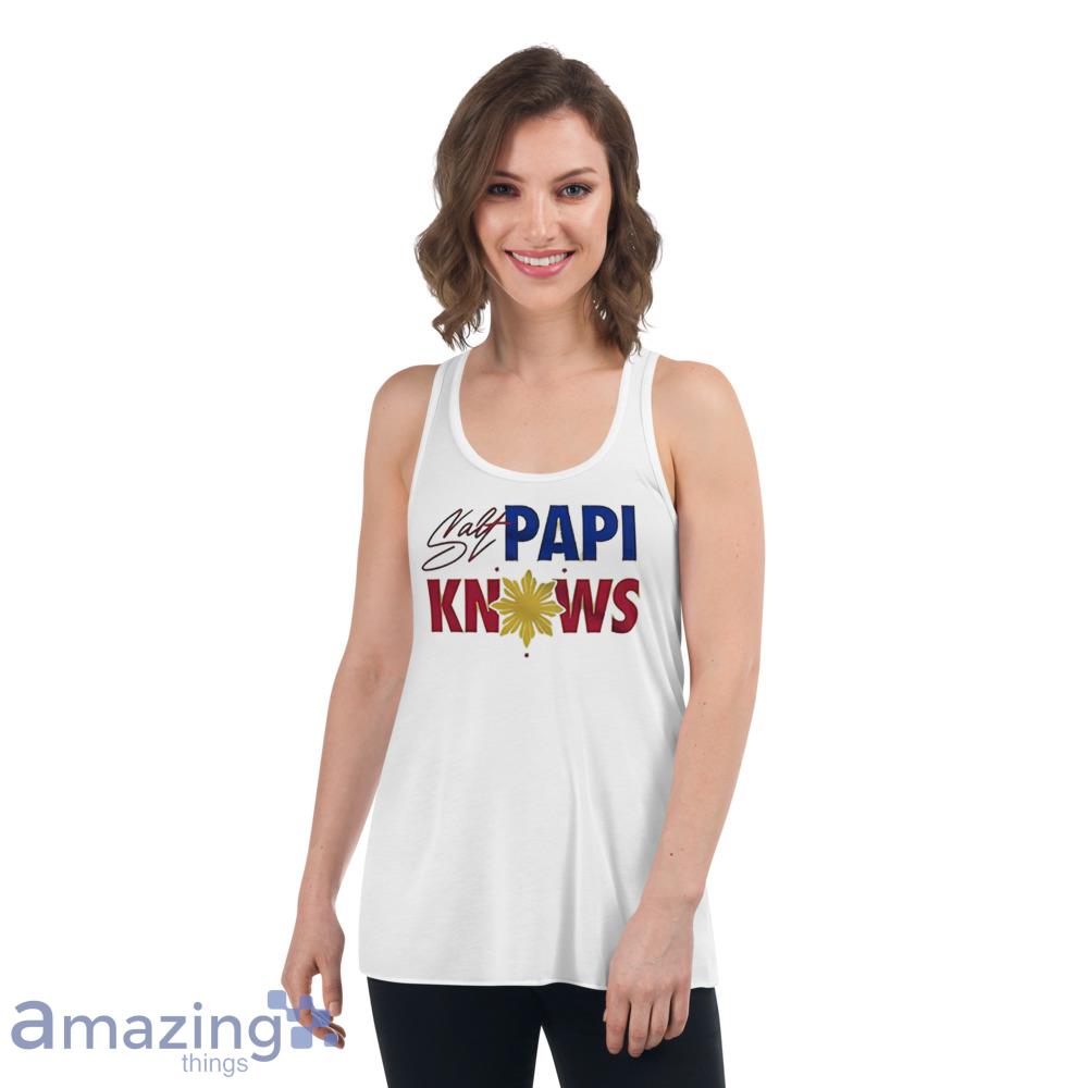Salt Papi Knows Shirt T Shirt image Salt Papi Knows Shirt T Shirt - Womens Flowy Racerback Tank