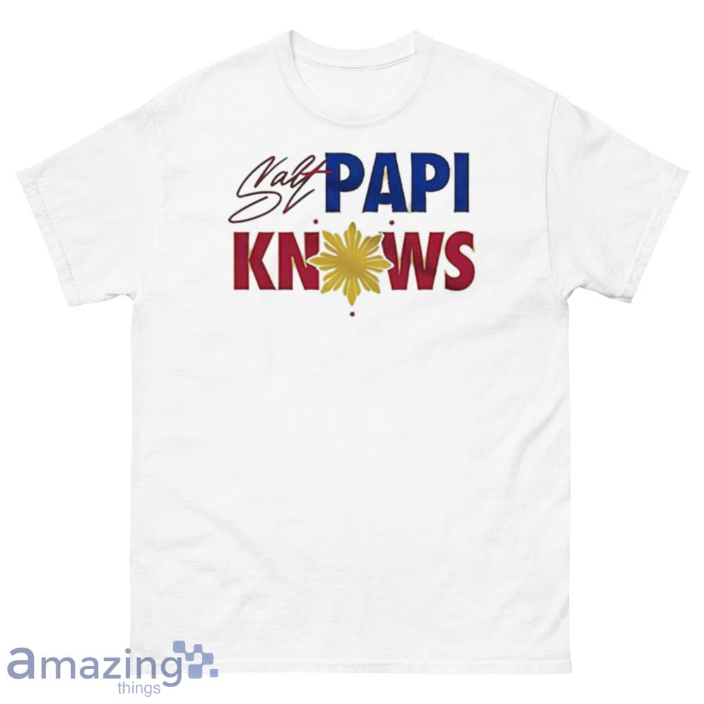 Salt Papi Knows Shirt T Shirt - 500 Men’s Classic Tee Gildan Salt Papi Knows Shirt T Shirt - 500 Men’s Classic Tee Gildan