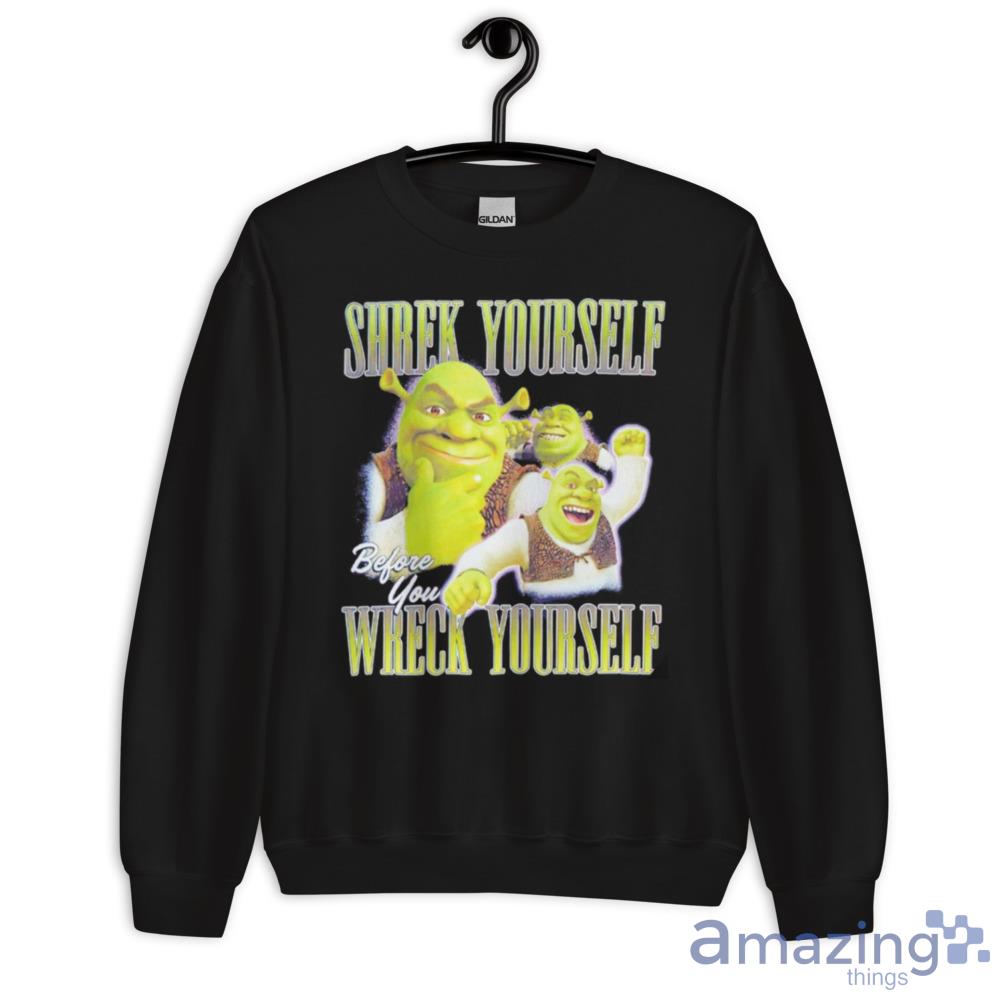 Shrek Yourself Before You Wreck Yourself Trending T Shirt For Men And Women image Shrek Yourself Before You Wreck Yourself Trending T-Shirt For Men And Women - Unisex Crewneck Sweatshirt