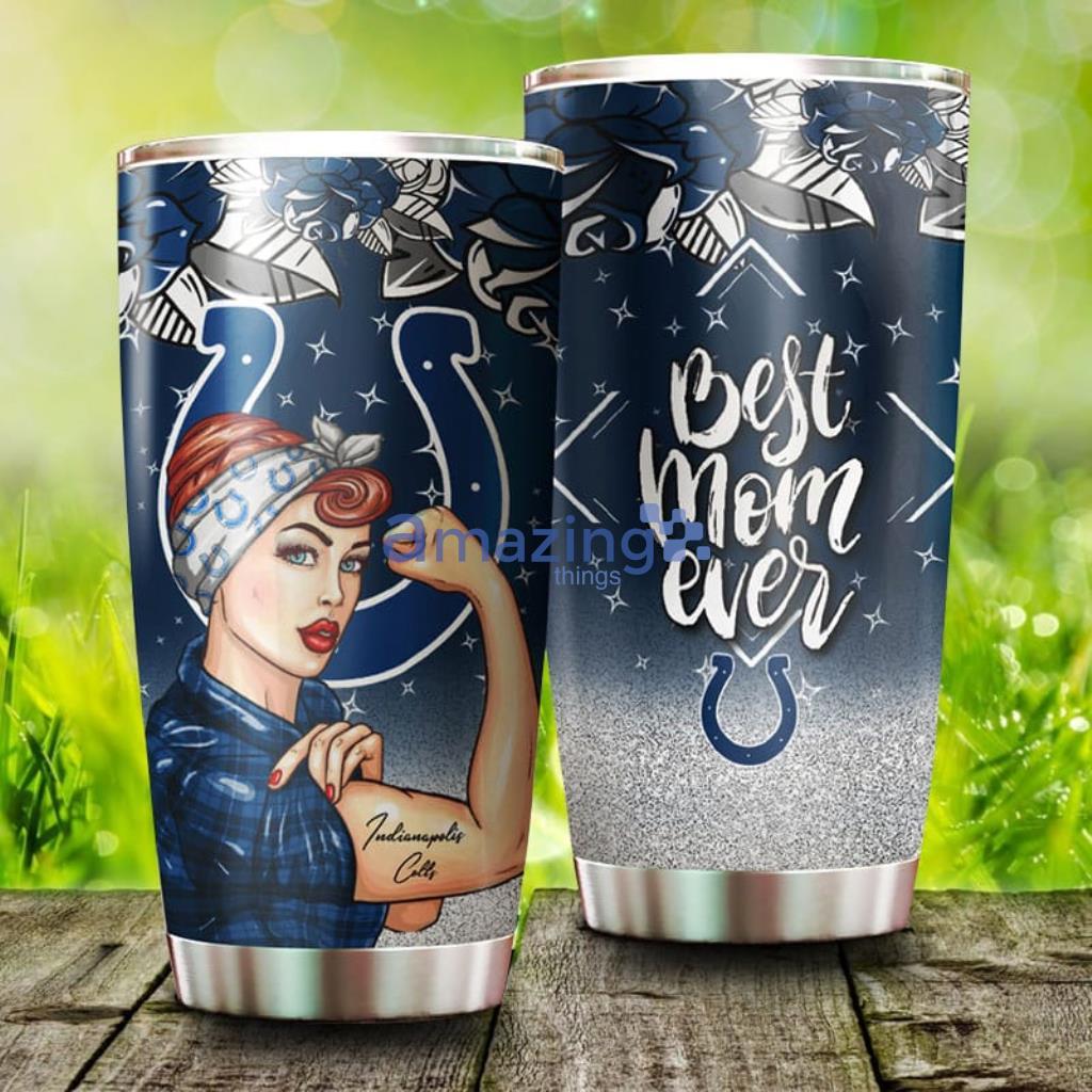 Strong Best Mom Ever Indianapolis Colts NFL Tumbler For Fans