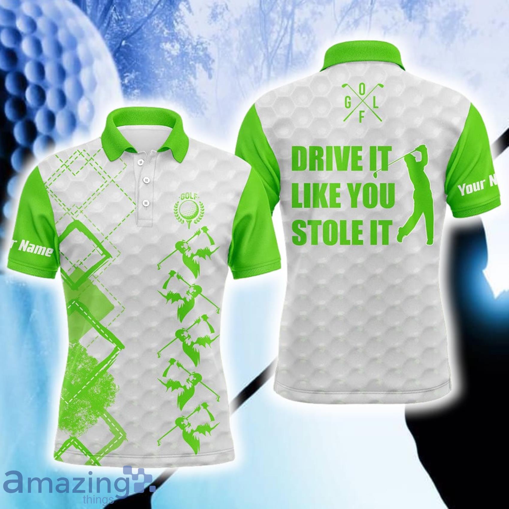 Green And White Drive It Like You Stole It Custom Name Polo Shirt For Men And Women Gift For Golfer Product Photo 1