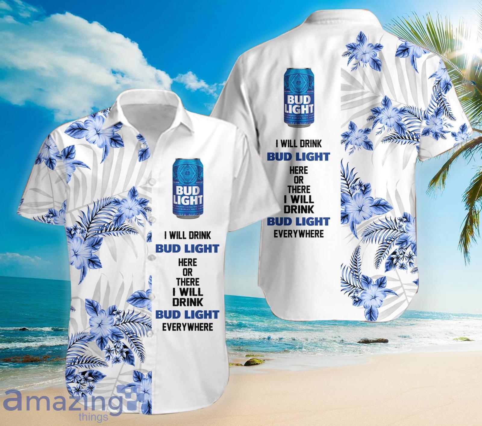 I Will Drink Bud Light White Hawaiian Shirt For Men And Women Product Photo 1
