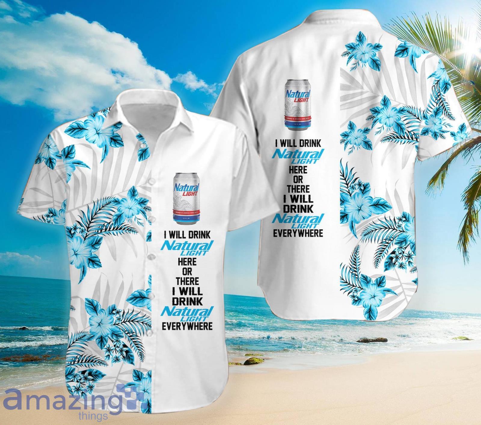 I Will Drink Natural Light Hawaiian Shirt For Men And Women Product Photo 1