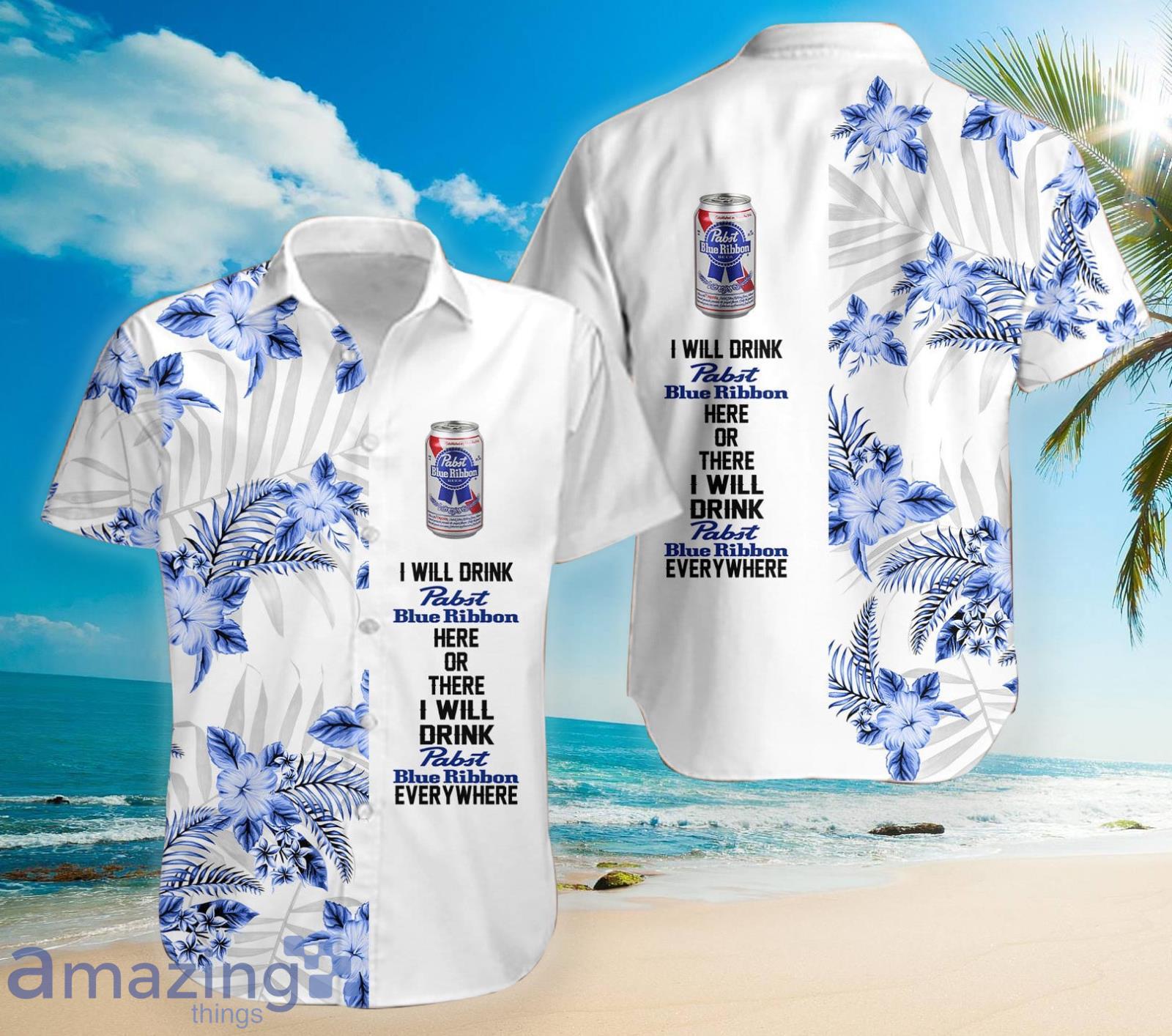 I Will Drink Pabst Blue Ribbon White Hawaiian Shirt For Men And Women
