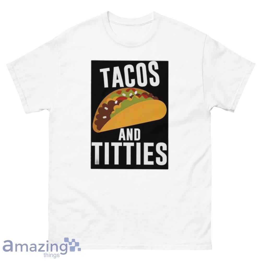 Tacos and titties boobs shirt - 500 Men’s Classic Tee Gildan