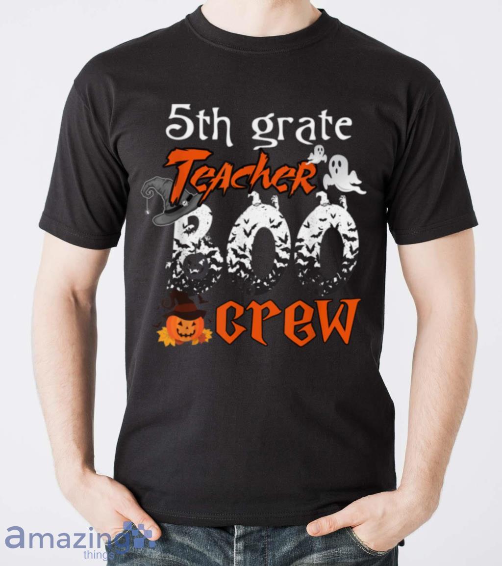 5th Grade Teacher Boo Crew Halloween 5th Fifth Grade Teacher T Shirt image 5th Grade Teacher Boo Crew Halloween 5th Fifth Grade Teacher T Shirt Product Photo 5
