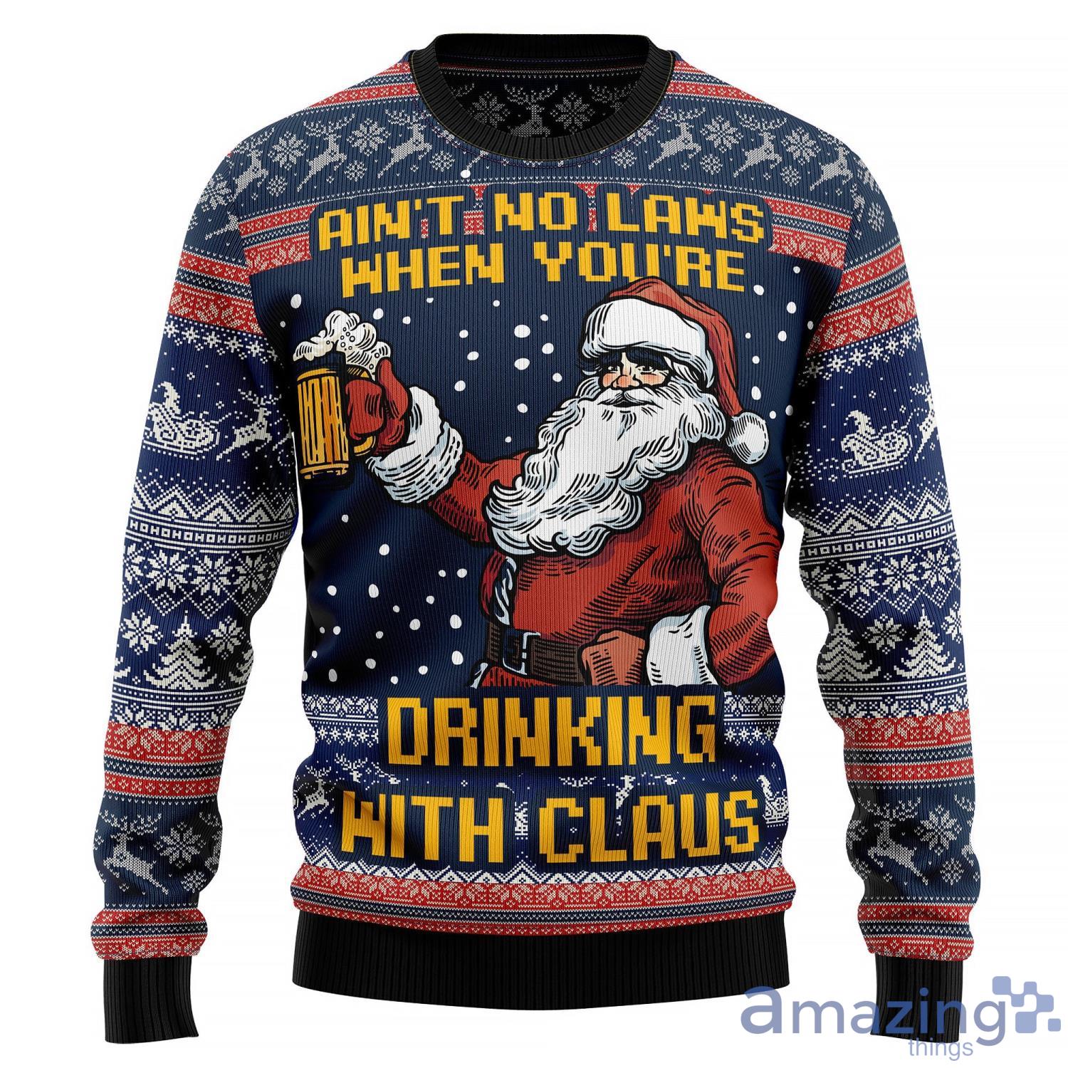 Beer Lover Ain't No Laws When You're Drinking With Claus Ugly Christmas Sweater image Beer Lover Ain't No Laws When You're Drinking With Claus Ugly Christmas Sweater Product Photo 1
