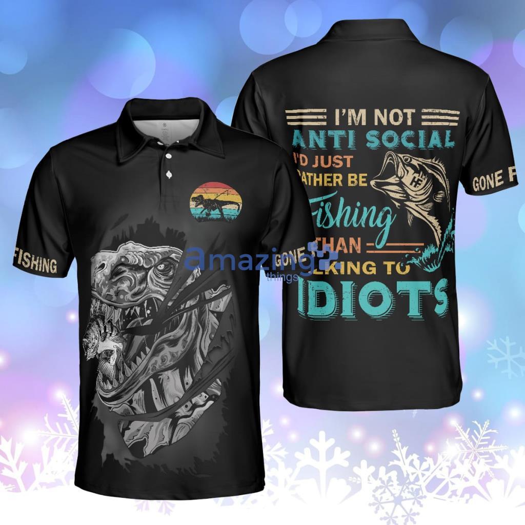 Fishsaurus Rex I'm Not Anti Social Polo Shirt, Gone Fishing Polo Shirt Product Photo 1