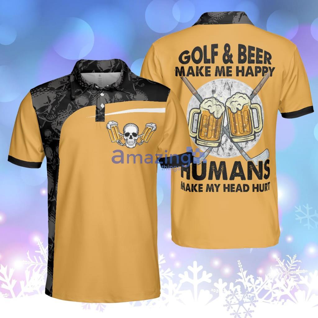 Golf & Beer Make Me Happy Polo Shirt, Funny Drinking Golf Polo Shirt For  Men, Best Beer Golf Polo Shirt