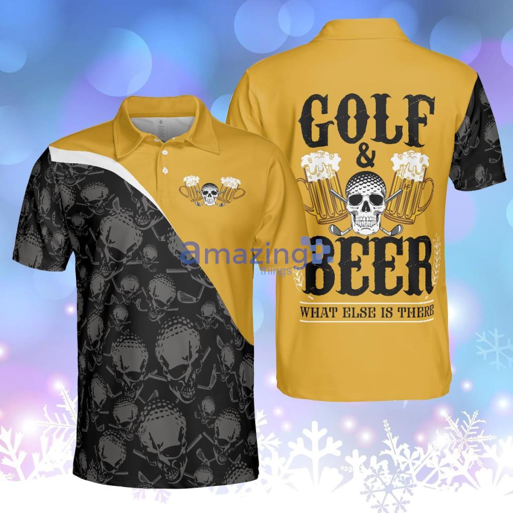 Golf & Beer What Else Is There Polo Shirt, Skull For Male Players, Golf Gift For Beer Lovers Product Photo 1