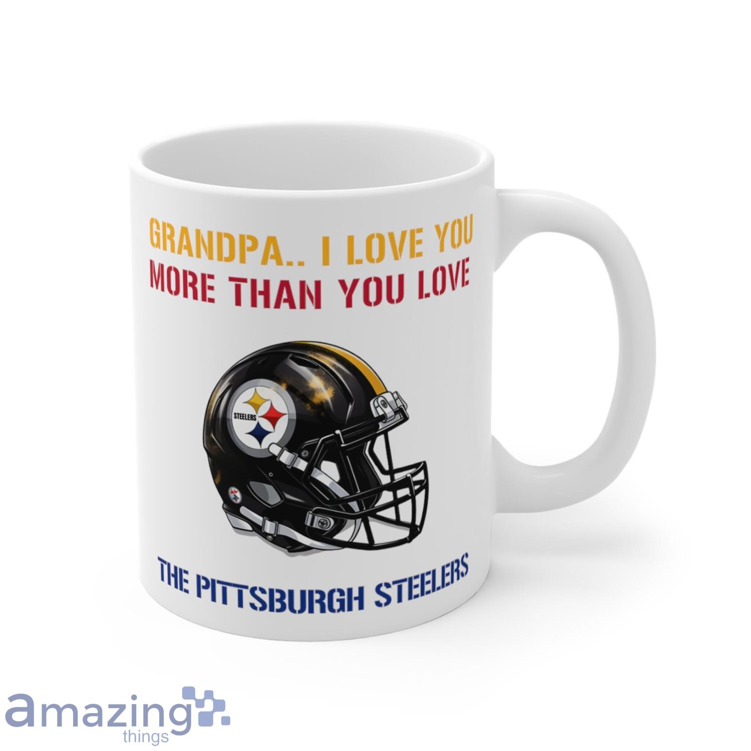 Grandpa I Love You More Than You Love The Pittsburgh Steelers Fans Gift  Coffee Mug