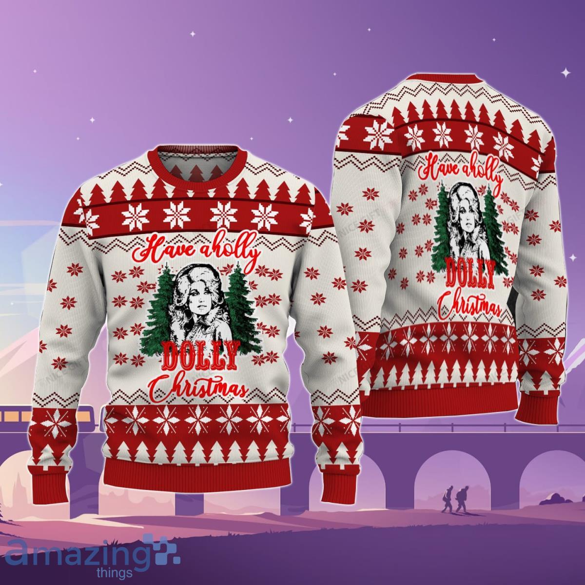 Have A Holly Dolly Christmas Sweater Best Gift For Men And Women Product Photo 1