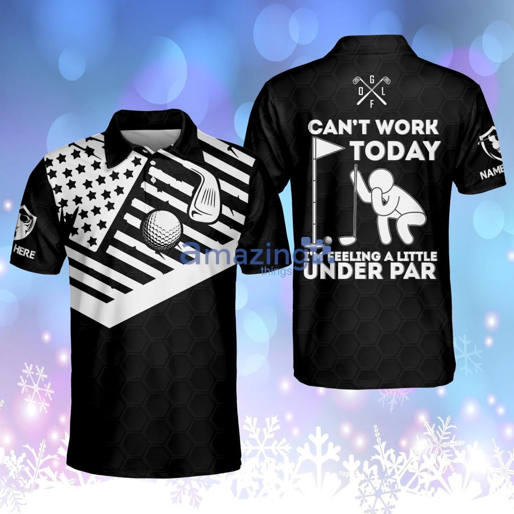 Personalized Funny Golf Shirts For Men Cant Work Today Im Feeling A Little Under Par Mens Golf Polo Shirt Product Photo 1