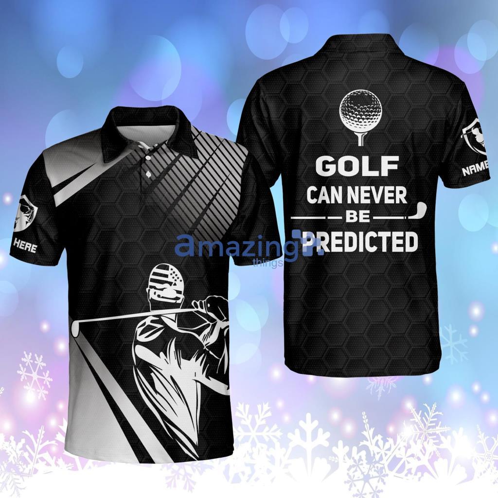 Personalized Funny Golf Shirts For Men Golf Can Never Be Predicted Mens Golf Polo Shirt Product Photo 1 Personalized Funny Golf Shirts For Men Golf Can Never Be Predicted Mens Golf Polo Shirt Product Photo 1