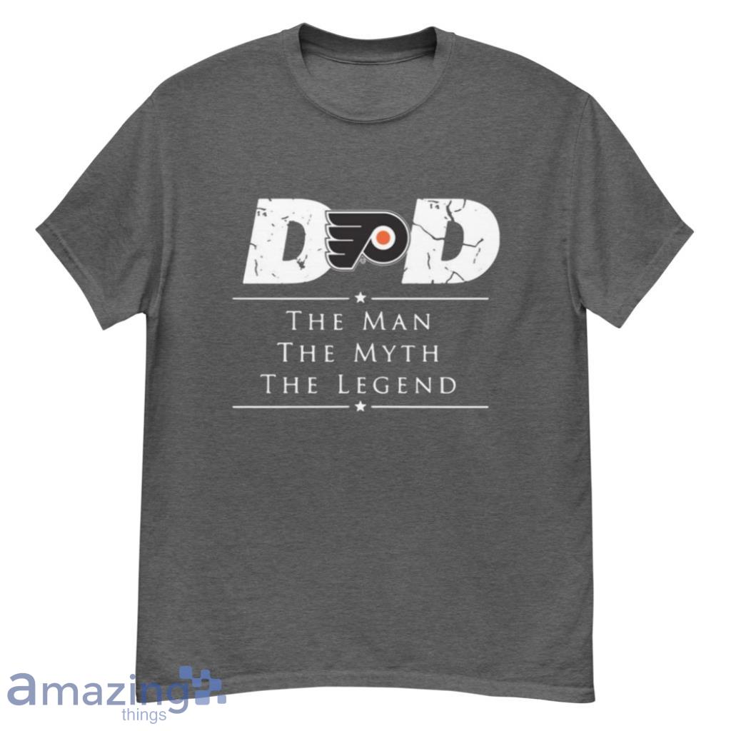 Philadelphia Flyers NHL Ice Hockey Dad The Man The Myth The Legend T Shirt Product Photo 1
