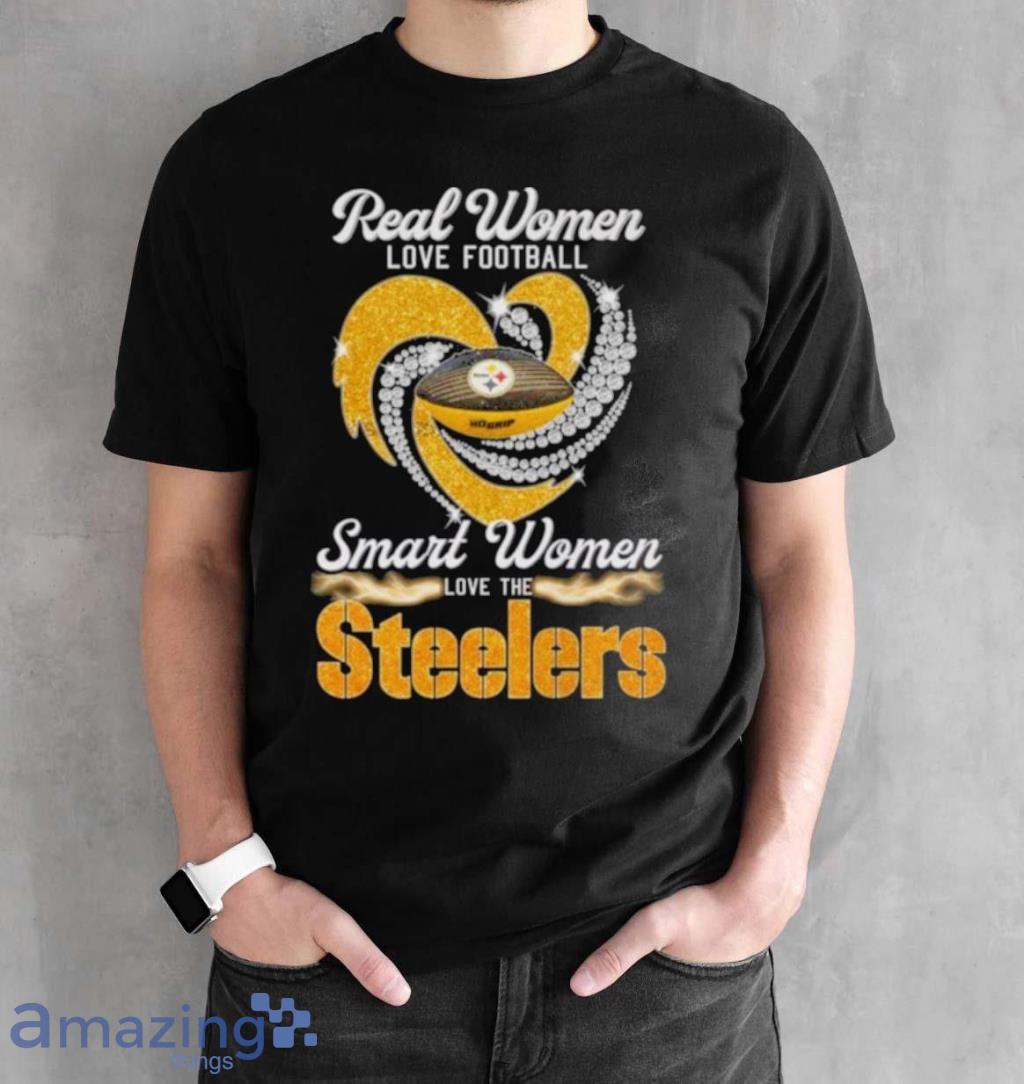 Real Women Love Football Smart Women Love The Pittsburgh Steelers Heart  Diamond 2023 Shirt