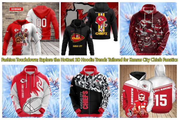 Fashion Touchdown Explore the Hottest 3D Hoodie Trends Tailored for Kansas City Chiefs Fanatics