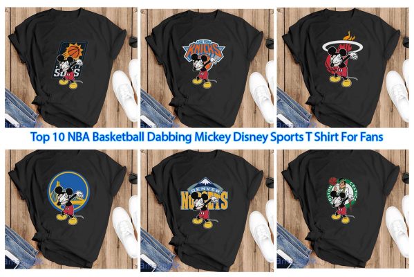 Top 10 NBA Basketball Dabbing Mickey Disney Sports T Shirt For Fans