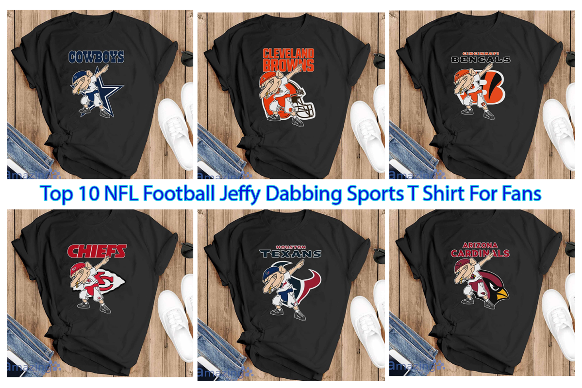 Top 10 NFL Football Jeffy Dabbing Sports T Shirt For Fans Top 10 NFL Football Jeffy Dabbing Sports T Shirt For Fans