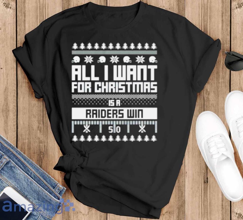 All I Want For Christmas Is A Las Vegas Raiders Win Ugly Christmas Shirt Product Photo 1