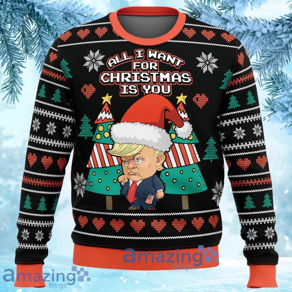 All I Want For Christmas Is You Trump Premium Ugly Christmas Sweater 3D Gift For Men And Women Product Photo 1