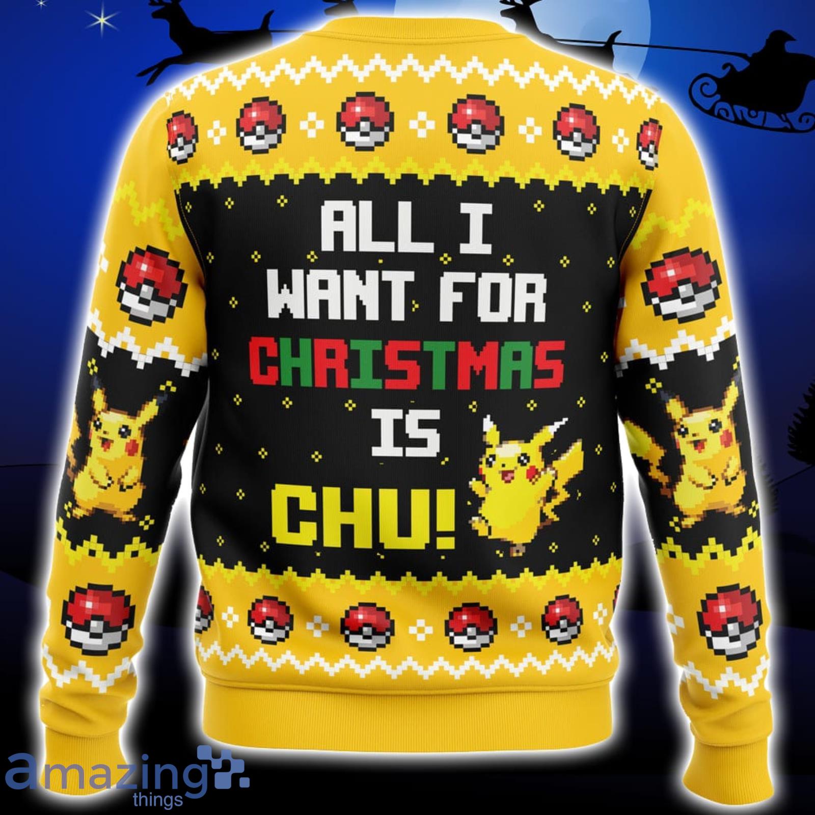 All I Want Picachu Pokemon Xmas Ugly Christmas Sweater Christmas Gift For Men And Women image All I Want Picachu Pokemon Xmas Ugly Christmas Sweater Christmas Gift For Men And Women Product Photo 2