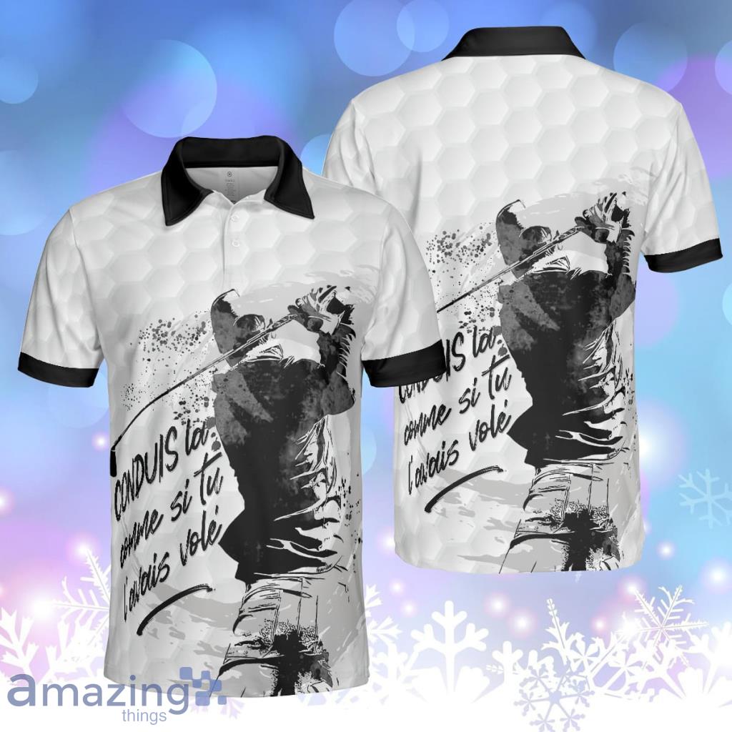 Conduis La Comme Si Tu L'avais Volé Polo Shirt, Golf Pattern Polo Shirt Product Photo 1