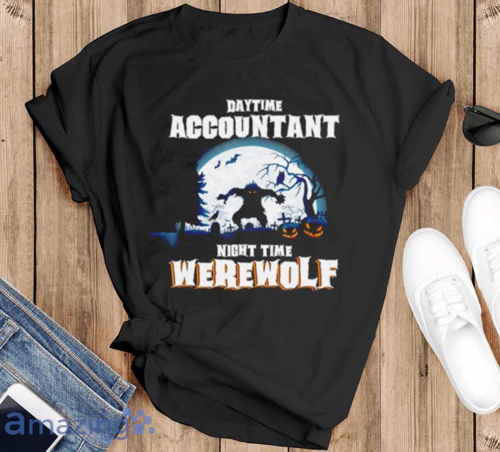 Daytime Accountant Werewolf At Night Halloween Costume Shirt Product Photo 1 Daytime Accountant Werewolf At Night Halloween Costume Shirt Product Photo 1