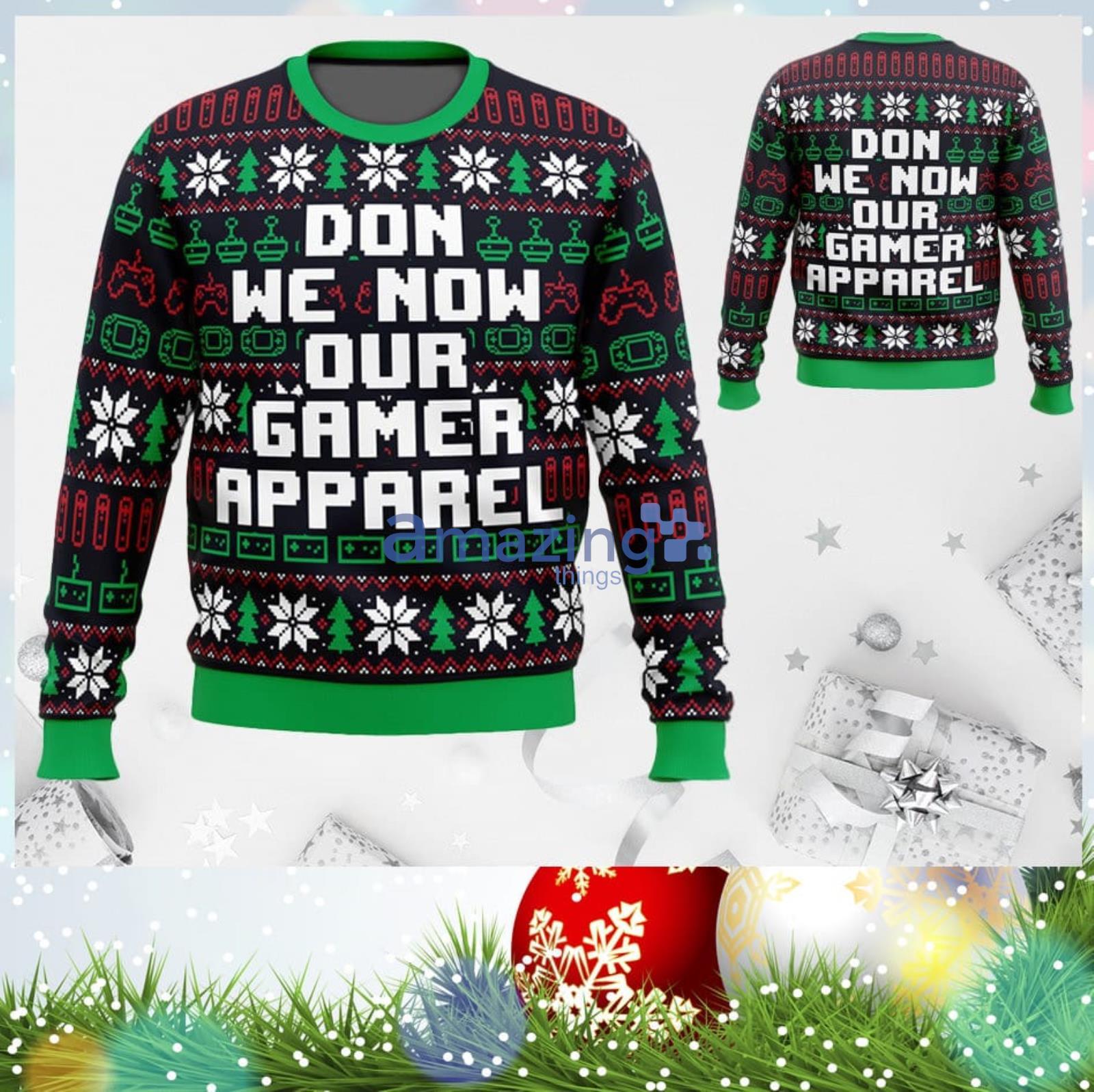 Don We Now Our Gamer Apparel 3D Ugly Christmas Sweater Unisex Men And Women Christmas Gift Product Photo 1 Don We Now Our Gamer Apparel 3D Ugly Christmas Sweater Unisex Men And Women Christmas Gift Product Photo 1