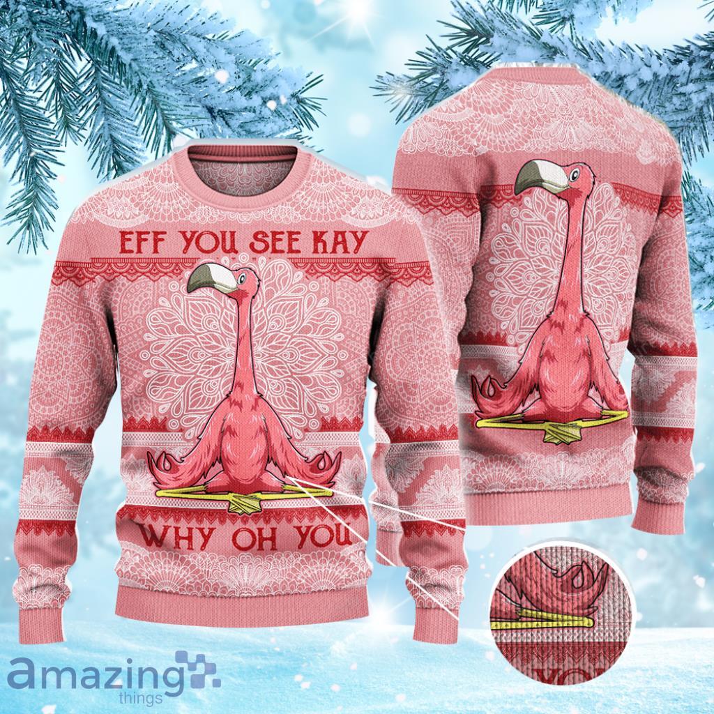 Flamingo Lovers Gift Eff You See Kay Why Oh You Ugly Christmas Sweater 3D Gift For Men And Women Product Photo 1