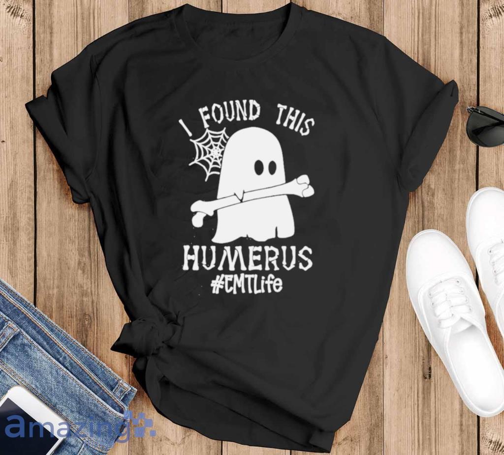 Ghost I Found This Femurus Emt Life Halloween Shirt Product Photo 1 Ghost I Found This Femurus Emt Life Halloween Shirt Product Photo 1
