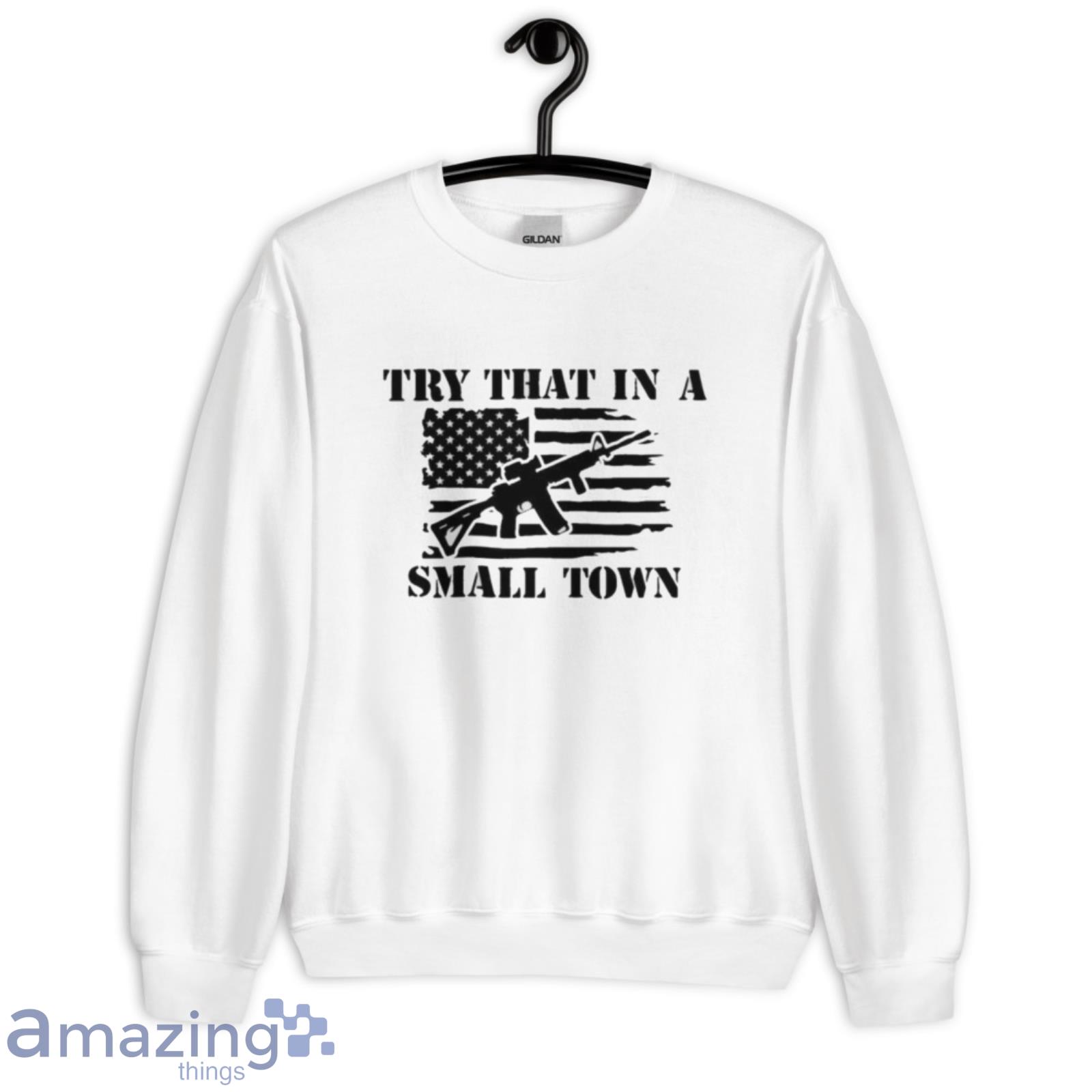 Guns Try That in a Small Town Jason Aldean lyrics Shirt image Guns Try That in a Small Town Jason Aldean lyrics Shirt - Unisex Heavy Blend Crewneck Sweatshirt