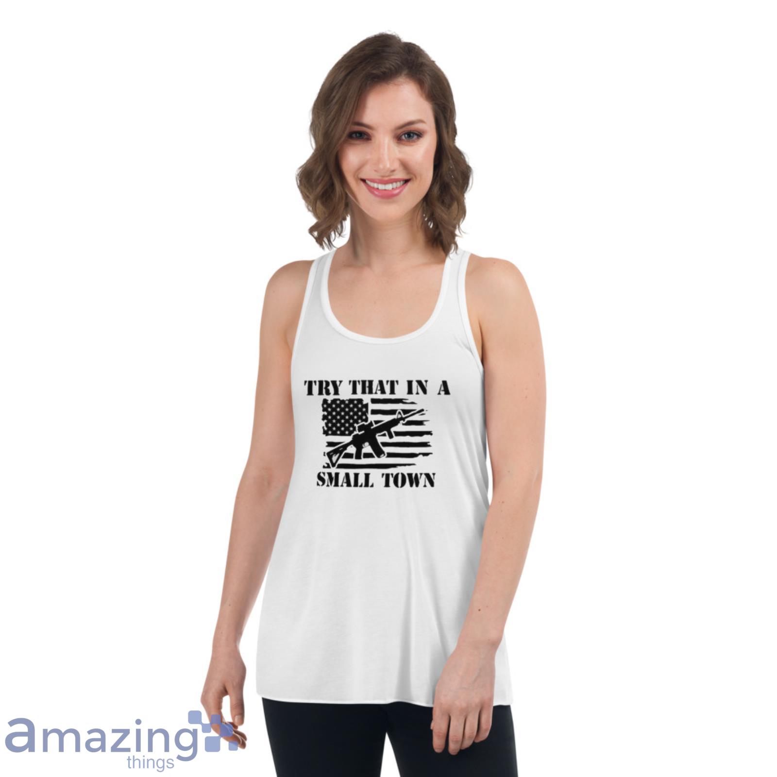 Guns Try That in a Small Town Jason Aldean lyrics Shirt image Guns Try That in a Small Town Jason Aldean lyrics Shirt - Womens Flowy Racerback Tank