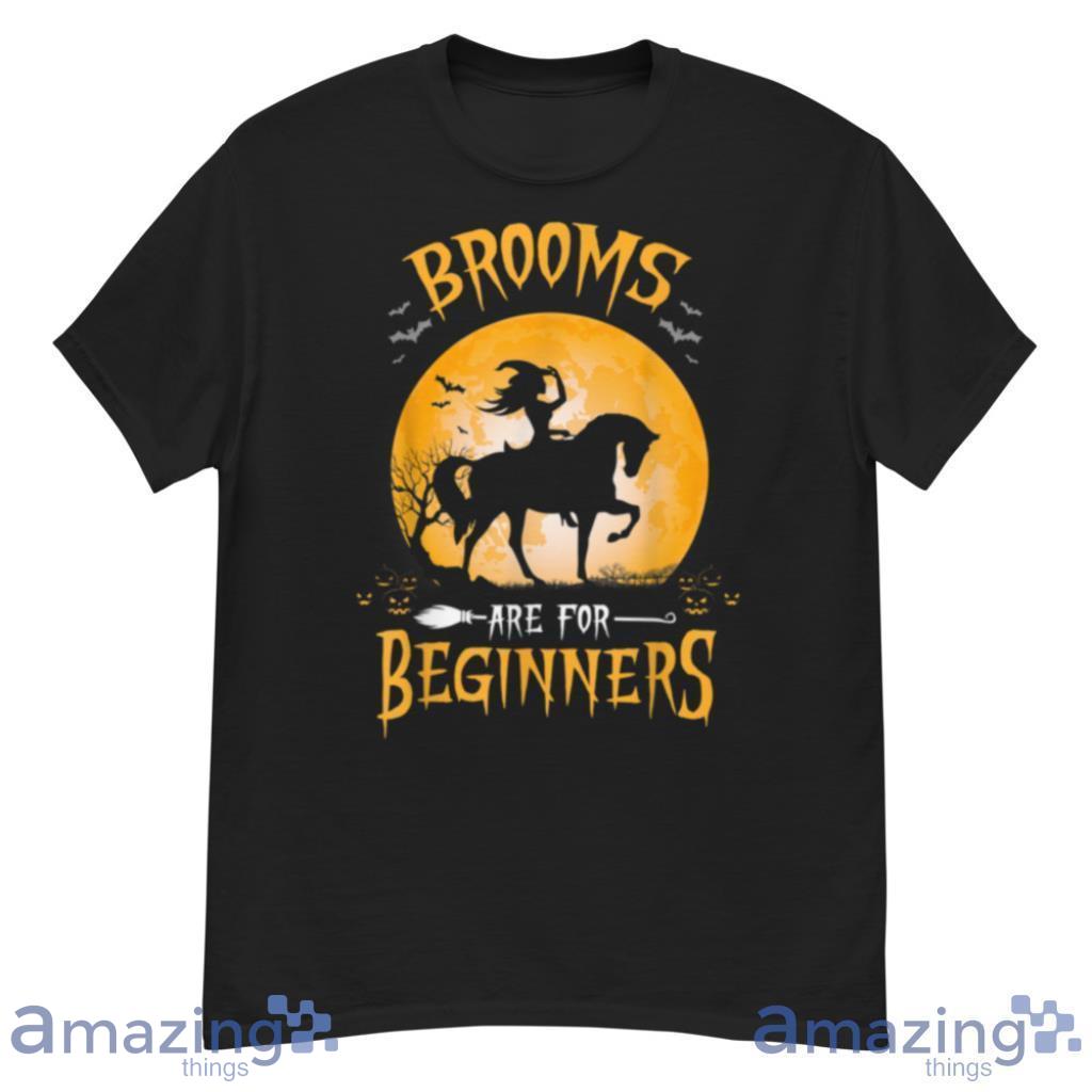 Horses Witch Funny Halloween Brooms Are For Beginners T Shirt image Horses Witch Funny Halloween Brooms Are For Beginners T Shirt Product Photo 2