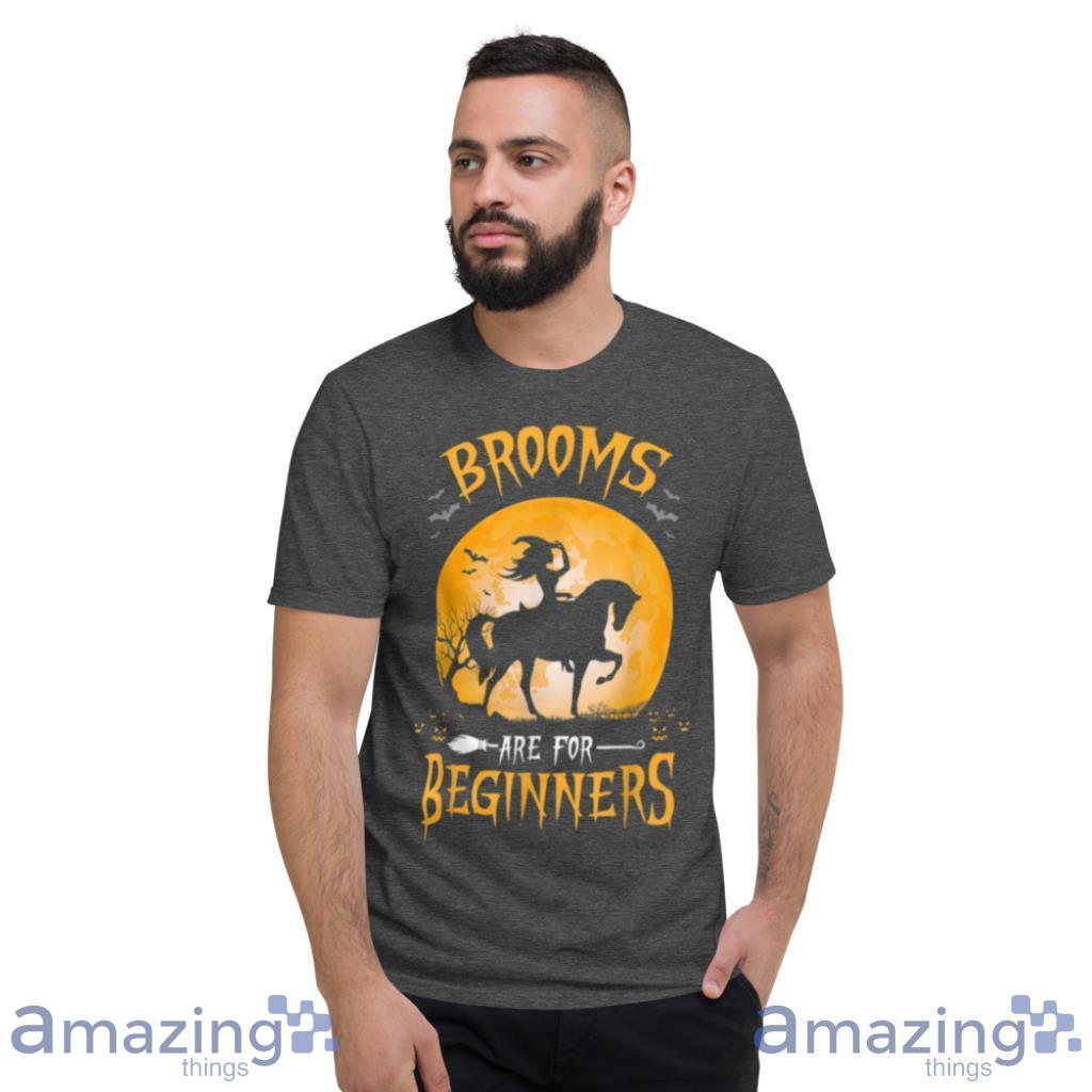 Horses Witch Funny Halloween Brooms Are For Beginners T Shirt image Horses Witch Funny Halloween Brooms Are For Beginners T Shirt Product Photo 3