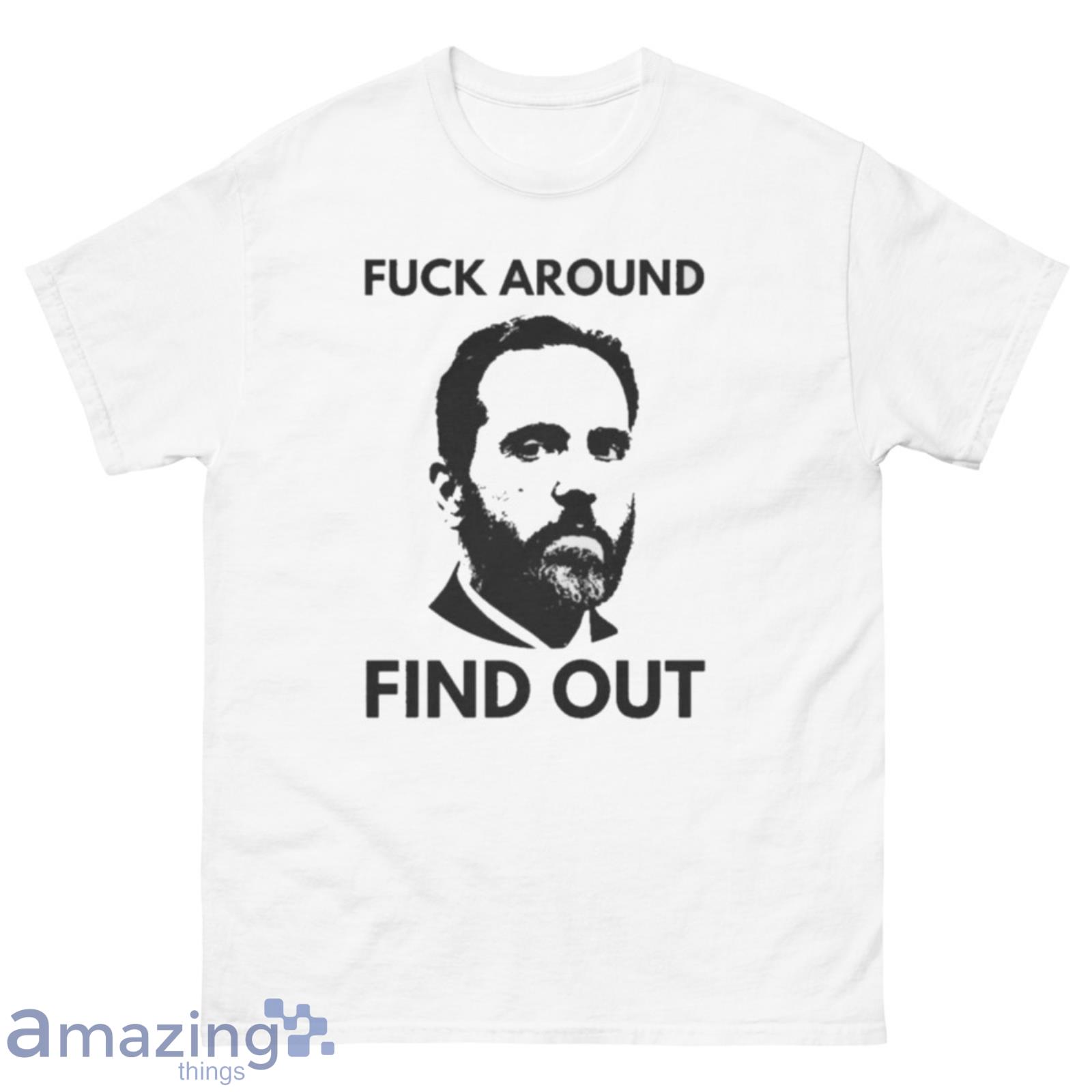 Jack Smith Fuck Around Find Out shirt - 500 Men’s Classic Tee Gildan