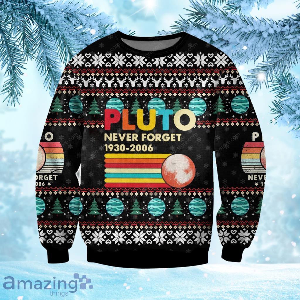 Knitting Pattern Pluto Never Forget Ugly Christmas Sweater 3D Gift For Men And Women 3D Gift For Men And Women Product Photo 1