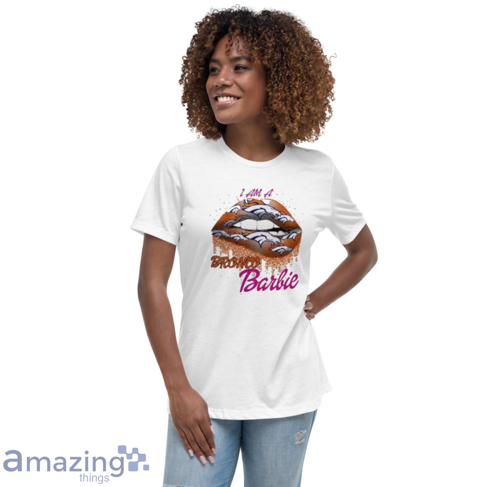 Lip Denver Broncos I Am A Bronco Barbie Shirt