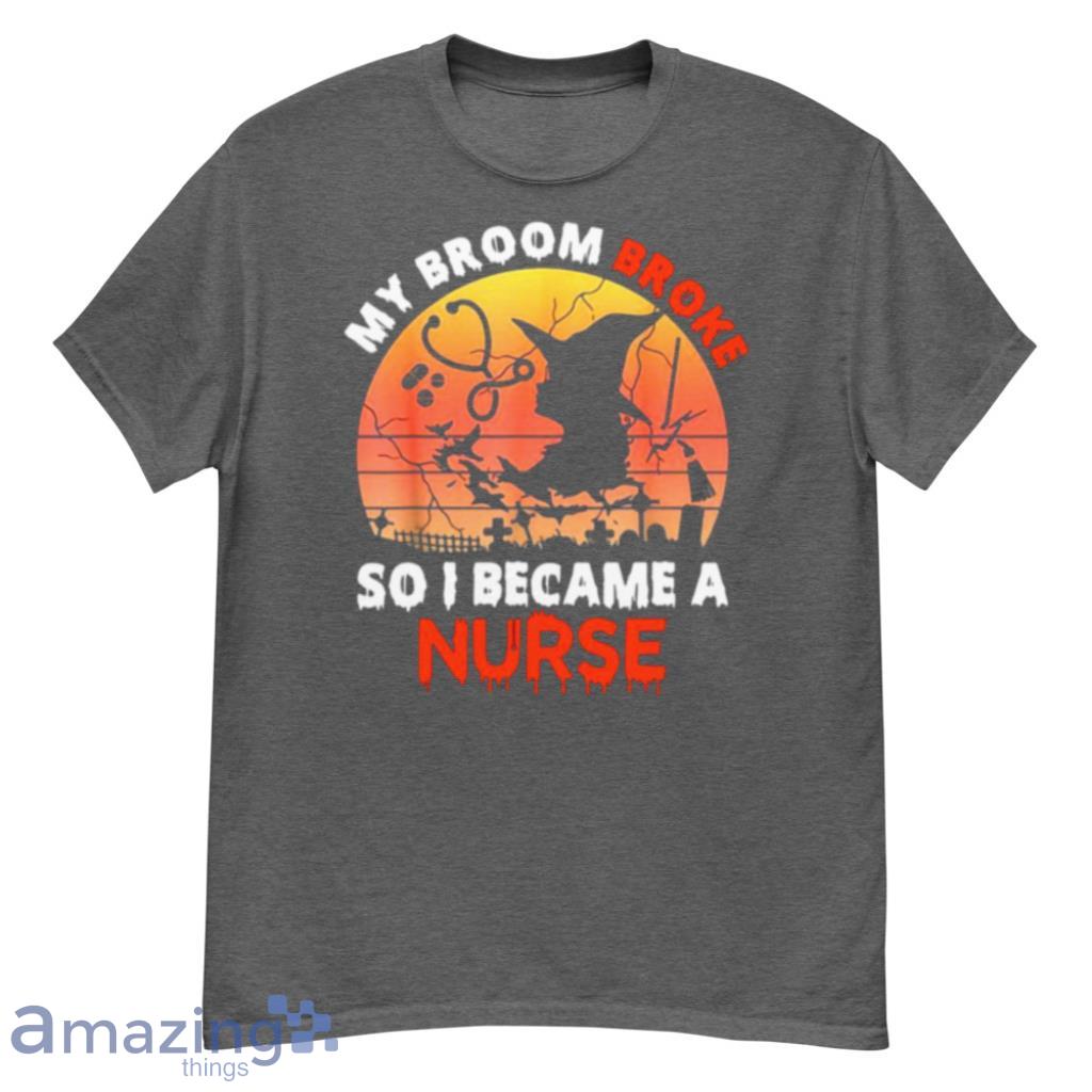 My Broom Broke So I Became A Nurse Retro Style Halloween Shirt Product Photo 1