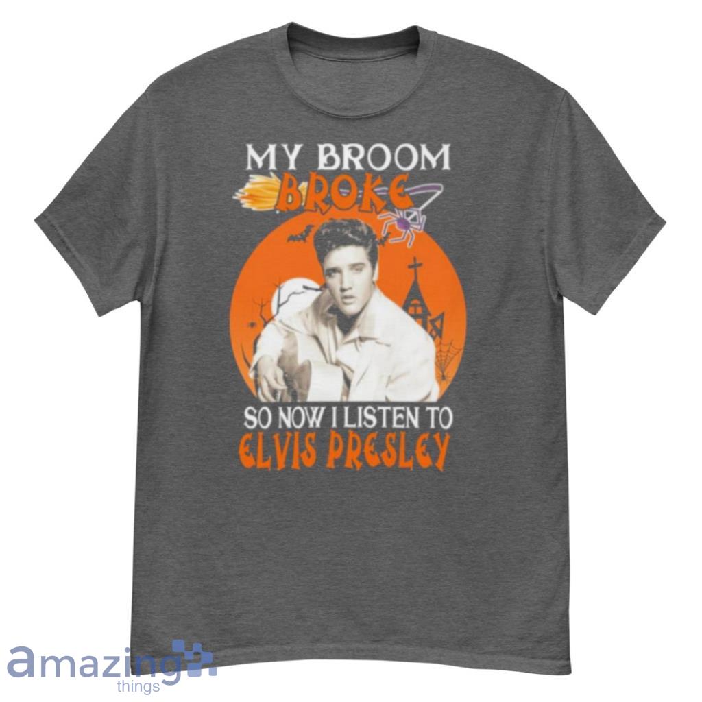 My Broom Broke So Now I Listen To Elvis Presley Halloween Shirt Product Photo 1