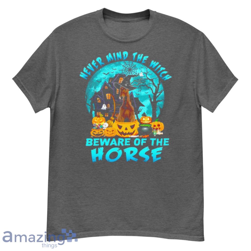 Never Mind The Witch Beware Of The Horse 2021 Halloween Shirt Product Photo 1